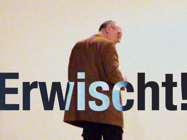 erwischt